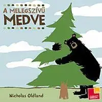 Rozprávky A melegszívű medve - Nicholas Oldland