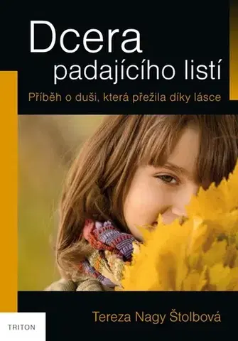 Sociológia, etnológia Dcera padajícího listí - Tereza Nagy Štolbová