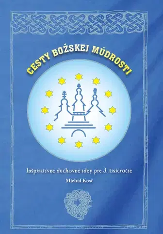 Ezoterika - ostatné Cesty božskej múdrosti - Michal Kosť