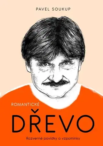 Česká beletria Romantické dřevo - Pavel Soukup