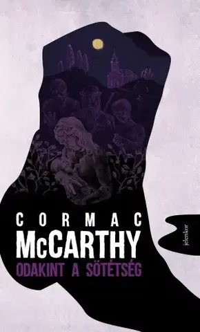 Svetová beletria Odakint a sötétség - Cormac McCarthy
