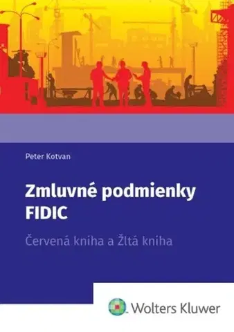 Právo - ostatné Zmluvné podmienky FIDIC - Peter Kotvan