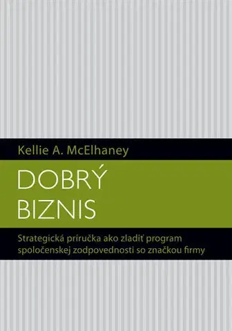 Manažment Dobrý biznis - Kellie A. Mc Elhaney