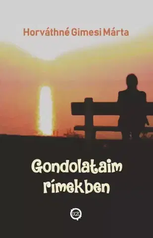 Svetová beletria Gondolataim rímekben - Horváthné Gimesi Márta
