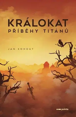Sci-fi a fantasy Králokat: Příběhy titánů - Jan Kohout