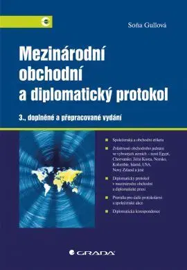 Podnikanie, obchod, predaj Mezinárodní obchodní a diplomatický protokol, 3. doplněné a přepracované - Soňa Gullová