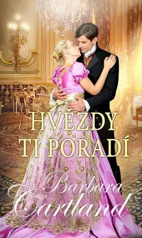 Romantická beletria Hvězdy ti poradí - Barbara Cartland,Kristina Volná