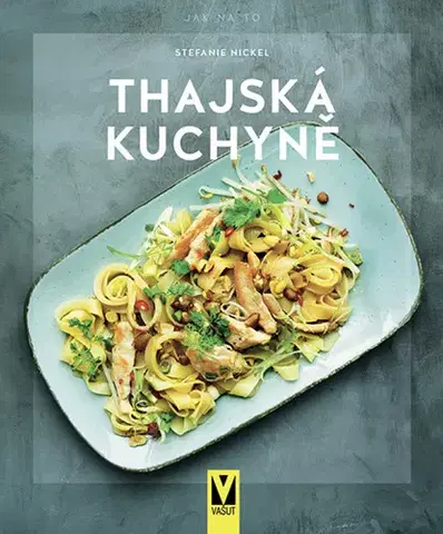Ázijská Thajská kuchyně - Stefanie Nickel