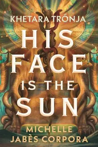 Young adults His face is the sun - Khetara trónja - Michelle Jabes Corporas