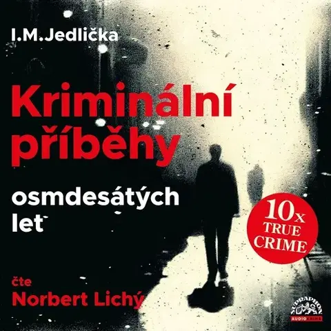 Fejtóny, rozhovory, reportáže SUPRAPHON a.s. Kriminální příběhy osmdesátých let