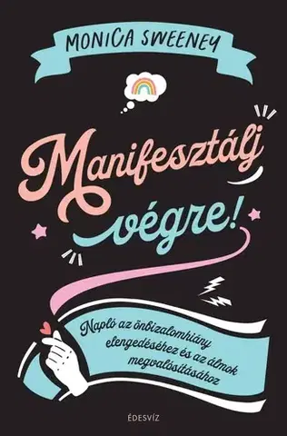 Rozvoj osobnosti Manifesztálj végre! - Monica Sweeneyova