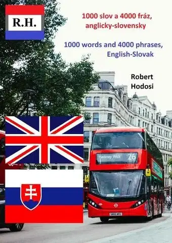 Gramatika a slovná zásoba 1000 slov a 4000 fráz, anglicky-slovensky - Robert Hodosi