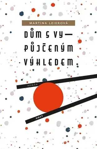 Romantická beletria Dům s vypůjčeným výhledem - Martina Leierová