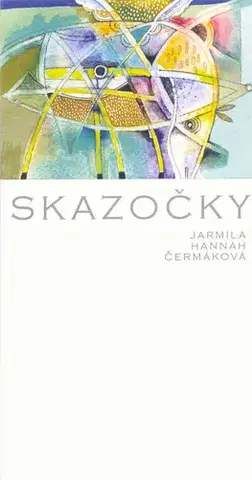 Česká poézia Skazočky - Jarmila Hannah Čermáková,Jaroslava Bičovská
