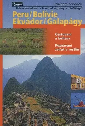 Amerika Peru, Bolívie, Ekvádor, Galapágy - Manfred Verhaagh,Rainer Watwrkamp,Ute Wiegel