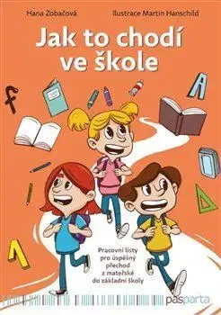 Pedagogika, vzdelávanie, vyučovanie Jak to chodí ve škole - Hana Zobačová