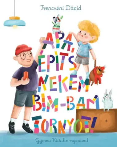Rozprávky Apa, építs nekem bim-bam tornyot! - Dávid Trencséni