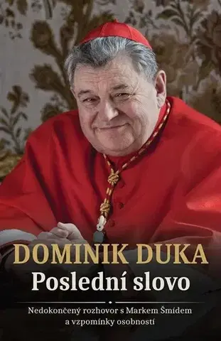 Fejtóny, rozhovory, reportáže Dominik Duka - Poslední slovo