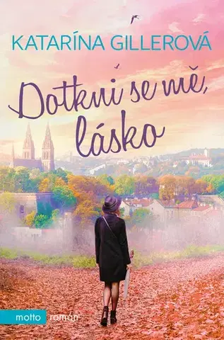 Romantická beletria Dotkni se mě, lásko - Katarína Gillerová