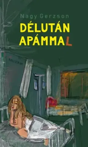 Beletria - ostatné Délután Apámmal - Gerzson Nagy