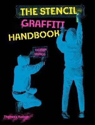 Street art, graffiti The Stencil Graffiti Handbook - Tristan Manco