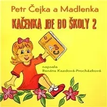 Pre deti a mládež SUPRAPHON a.s. Kačenka jde do školy 2