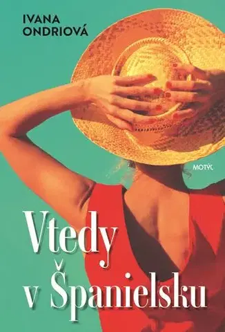 Romantická beletria Vtedy v Španielsku - Ivana Ondriová