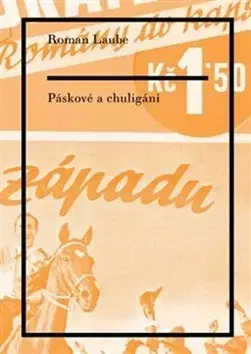 Svetové dejiny, dejiny štátov Páskové a chuligáni - Roman Laube