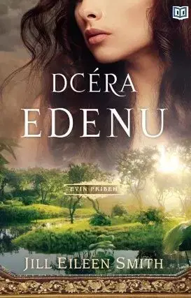 Beletria - ostatné Dcéra Edenu - Jill Eileen Smith