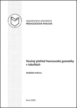 Jazykové učebnice - ostatné Stručný přehled francouzské gramatiky v tabulkách - Naděžda Krsková