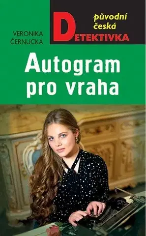 Detektívky, trilery, horory Autogram pro vraha - Veronika Černucká