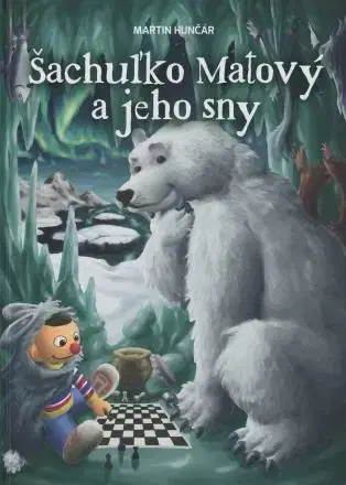 Pre deti a mládež - ostatné Šachuľko Matový a jeho sny - Martin Hunčár,Michal Vartík