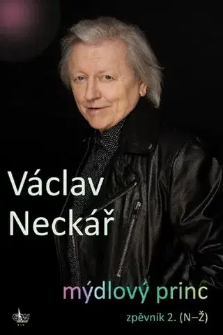 Hudba - noty, spevníky, príručky Mýdlový princ: Zpěvník 2. (N-Ž) - Václav Neckář