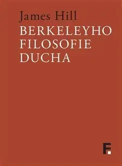 Filozofia Berkeleyho filosofie ducha - James Hill