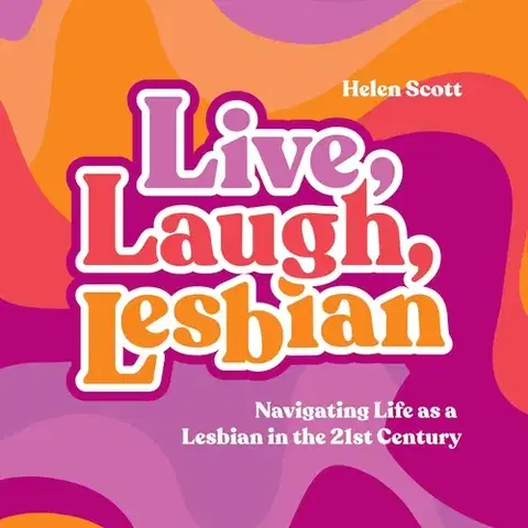 Biografie - ostatné Saga Egmont Live, Laugh, Lesbian (EN)