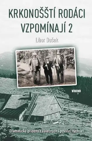 História Krkonošští rodáci vzpomínají 2 - Libor Dušek