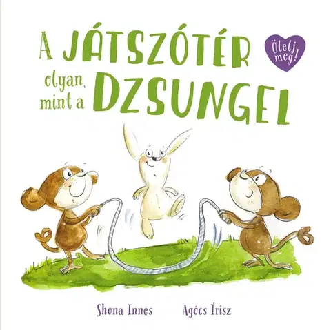 Rozprávky A játszótér olyan, mint a dzsungel - Innes Shona