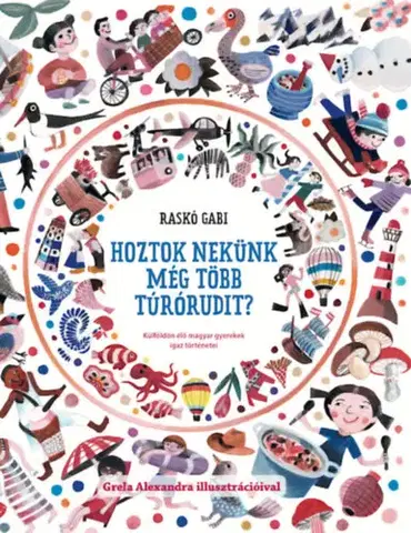 Skutočné príbehy Hoztok nekünk még több túrórudit? - Külföldön élő magyar gyerekek igaz történetei - 2.rész - Gabi Raskó