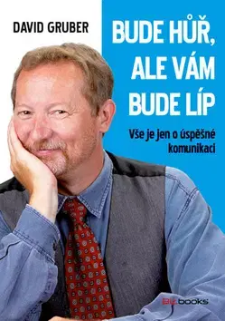 Psychológia, etika Bude hůř, ale vám bude líp - David Gruber