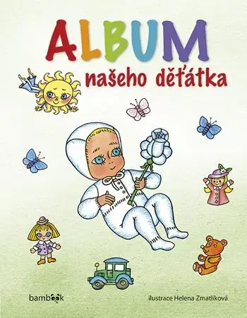 Denník dieťatka Album našeho děťátka - neuvedený,Helena Zmatlíková