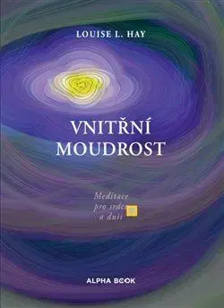 Joga, meditácia Vnitřní moudrost - Louise L. Hay