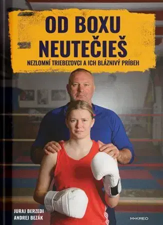 Šport Od boxu neutečieš - Juraj Berzedi,Andrej Bezák