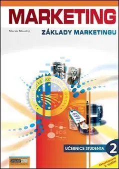 Učebnice - ostatné Marketing Základy marketingu 2 - Marek Moudrý