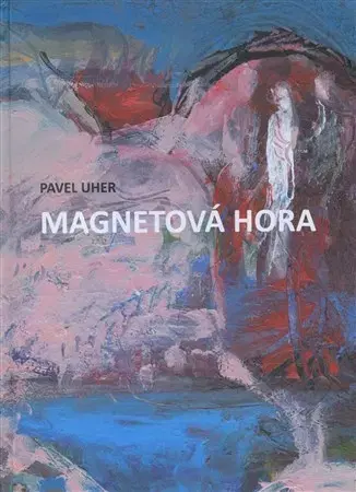 Rozprávky Magnetová hora - Pavel Uherek