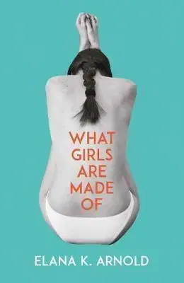 V cudzom jazyku What Girls Are Made Of - Elana K. Arnold