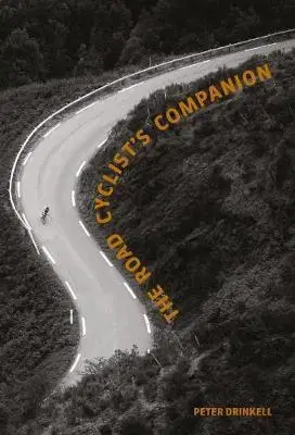 Beh, bicyklovanie, plávanie The Road Cyclists Companion - Peter Drinkell