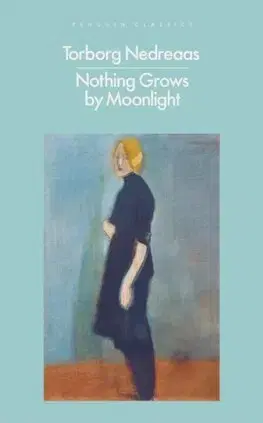 Svetová beletria Nothing Grows by Moonlight - Torborg Nedreaas,Bibbi Lee