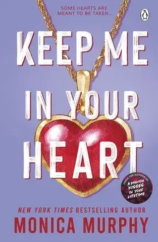 Romantická beletria Keep Me In Your Heart - Monica Murphy