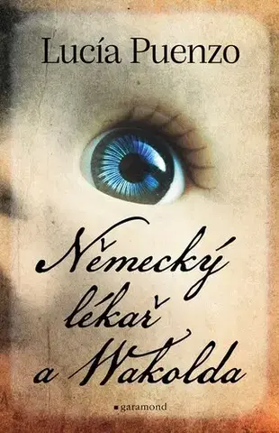 Historické romány Německý lékař a Wakolda - Lucia Puenzo,Jana Novotná