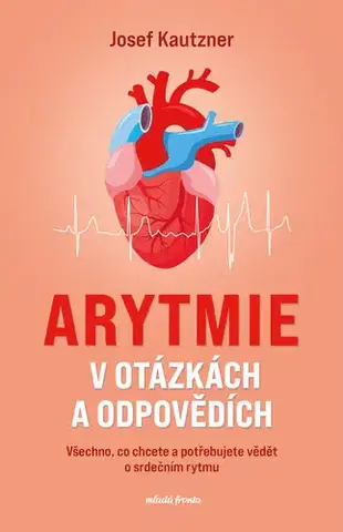 Medicína - ostatné Arytmie v otázkách a odpovědích - Josef Kautzner
